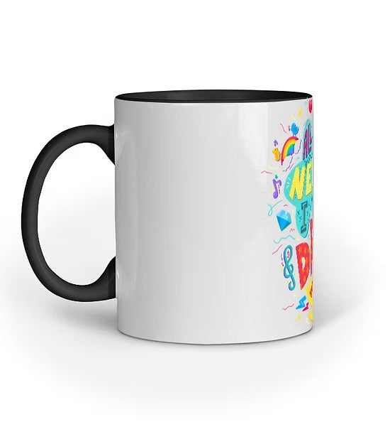 All I Need Is A Dream Mugs